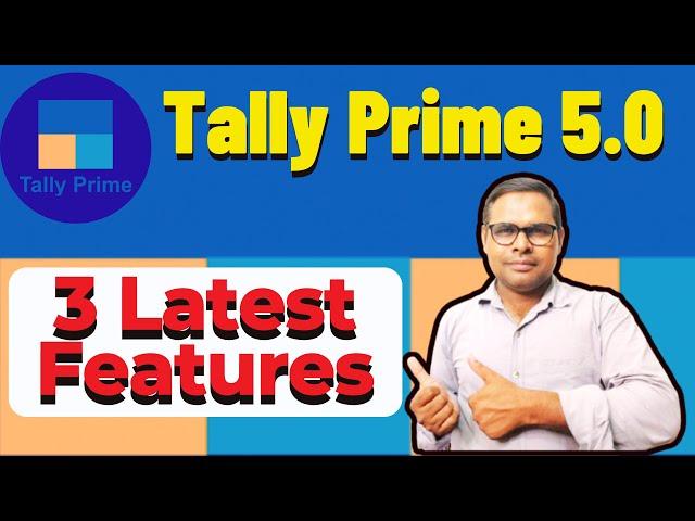 Tally Prime 5.0 Latest 3 Features | Tally Prime 5.0 Latest Update