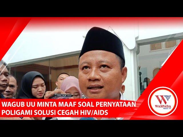 WAGUB JABAR UU MINTA MAAF SOAL PERNYATAAN POLIGAMI SOLUSI CEGAH HIV ATAU AIDS  - WASPADA NEWS TV