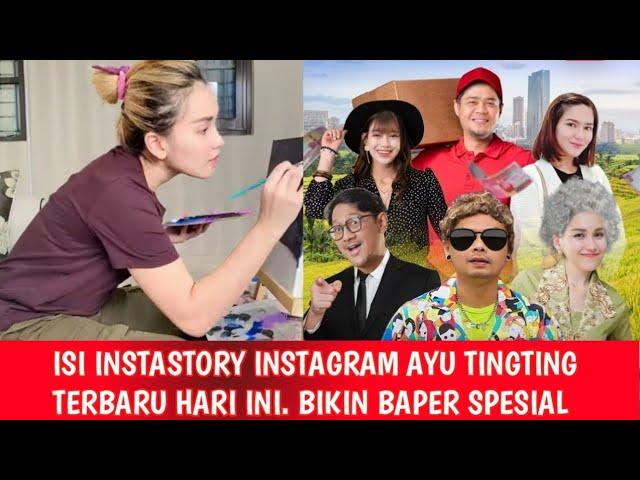 ISI INSTASTORY INSTAGRAM AYU TINGTING TERBARU HARI INI. BIKIN BAPER SPESIAL COBA LIHAT INI