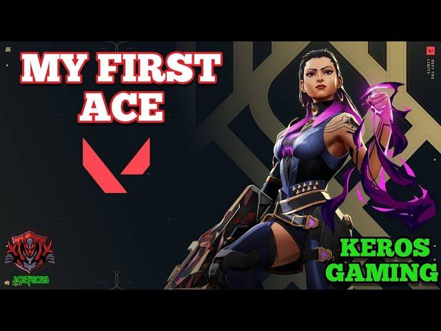 My First ACE | Valorant | ace in valorant | KEROS GAMING