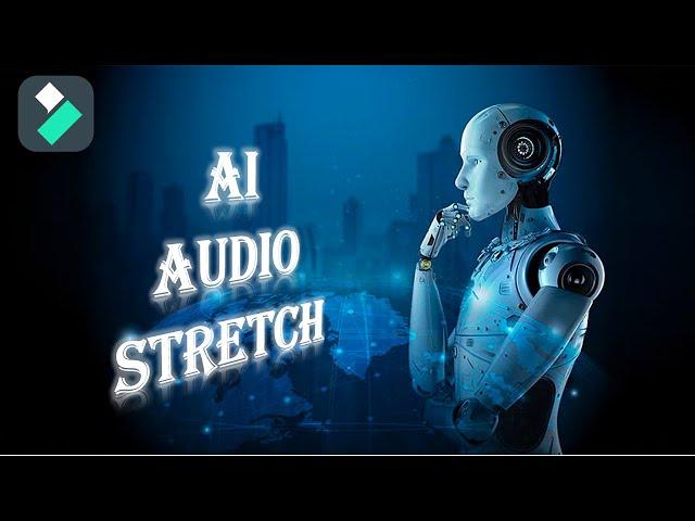 AI Audio Stretch: Filmora Tutorial