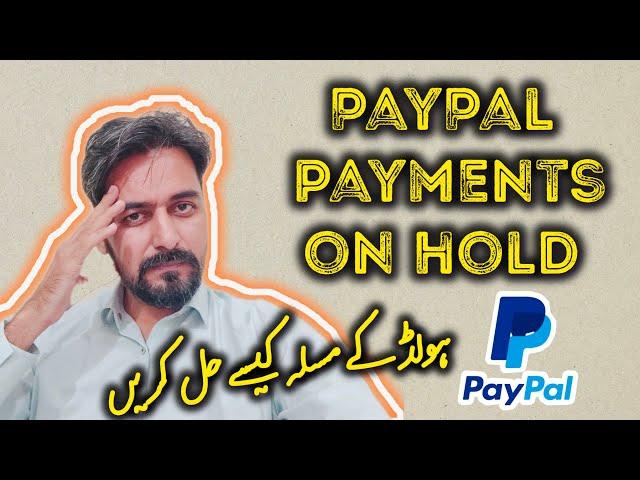 PayPal payments on hold issue Urdu Hindi 2025