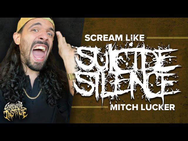 Scream like Mitch Lucker from Suicide Silence