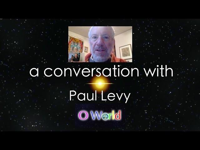 O World Project Interview - Paul Levy - Author of 'Dispelling Wetiko; Breaking the Curse of Evil'