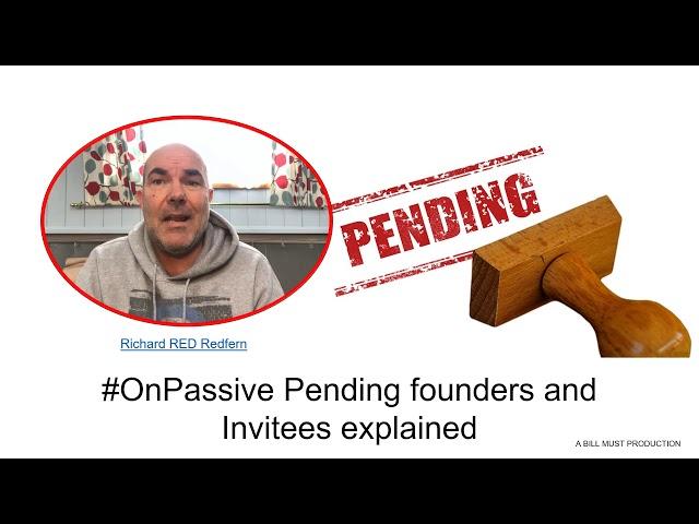 #OnPassive​ Pending founders and Invitees explained - Richard RED Redfern