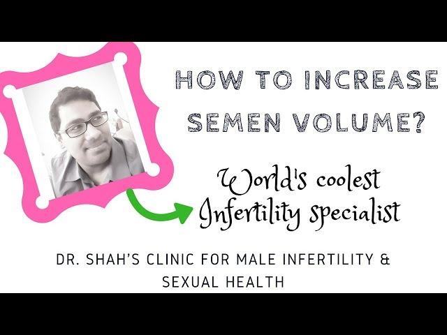 How to increase sperm volume ? | How to increase semen volume? | Semen Volume - the TRUTH