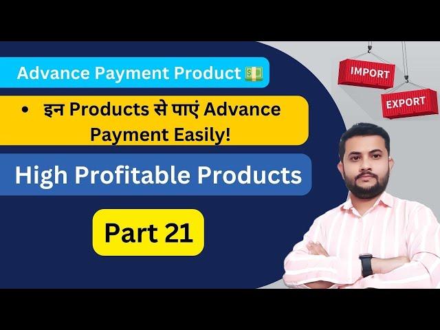 Advance Payment Products  | Best Product to Export | Connecting India Exim Solution