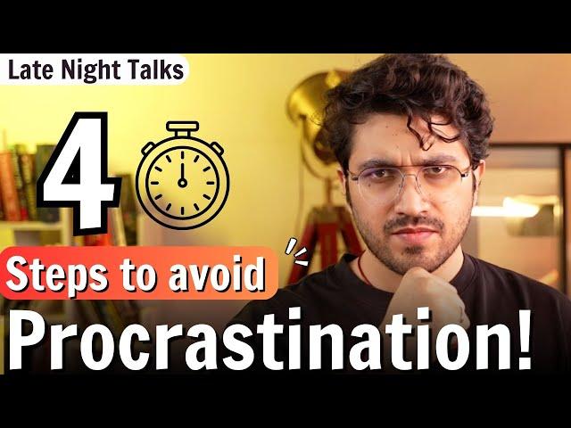 How to Avoid Procrastination ? 4 Steps to reduce Procrastination | Late Night Talk