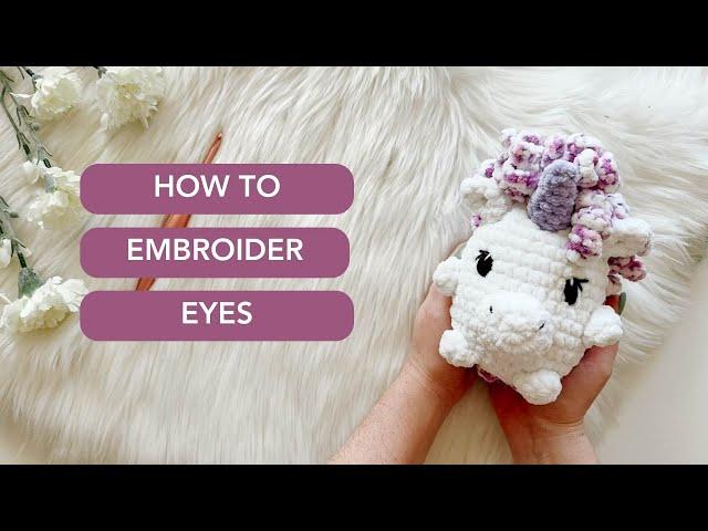 Amigurumi 101: How to Embroider Eyes l Tutorial for Beginners