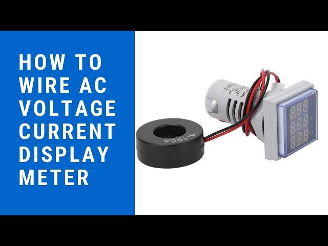 How to wire AC Voltage Current Display Meter