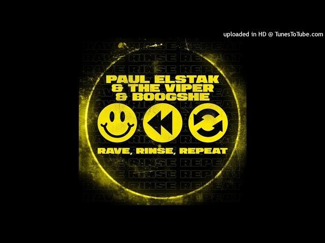 Paul Elstak & The Viper & Boogshe - Rave, Rinse, Repeat