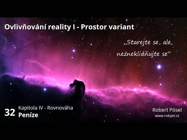 32 - Peníze ~ Ovlivňování reality I