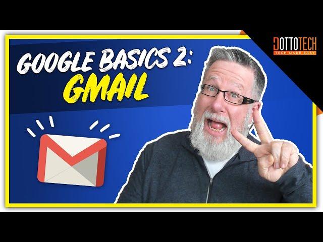 How to Use Gmail - Google Basics Part 2