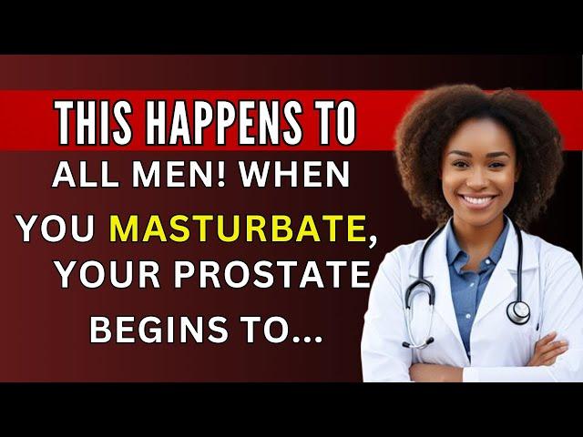 Strange Changes in the Prostate of Men Who Masturbate Daily