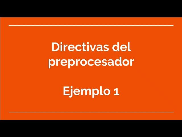 Directivas del Preprocesador Parte 1: #define e #include