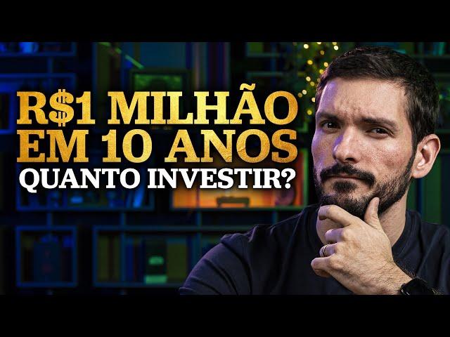 R$ 1 MILHÃO EM 10 ANOS, QUANTO INVESTIR POR MÊS? | Quanto investir por mês para ter R$ 1 milhão?