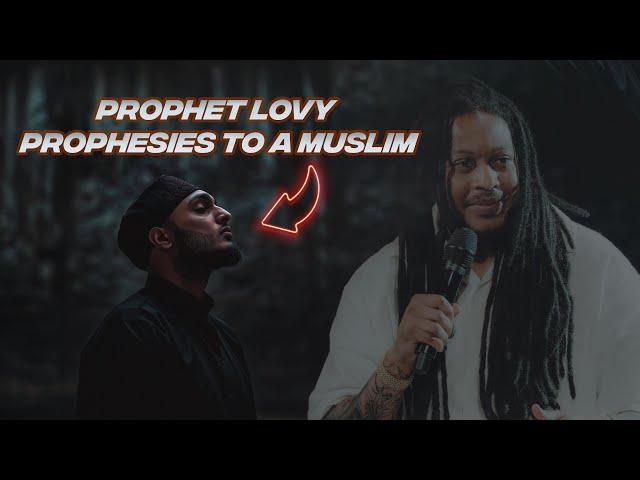 Prophet Lovy Prophesies to a MUSLIM !