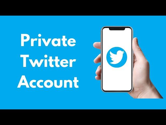 How to Private Twitter Account (2023)