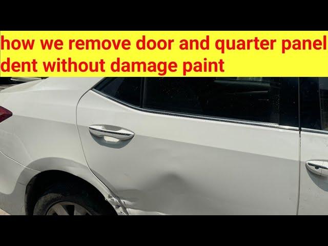 How we remove Toyota Corolla door and quarter panel dent remove without damage paint