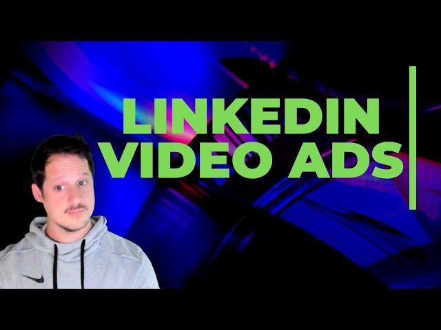 Linkedin Video Ads Explained - Linkedin Video Ad Examples - Linkedin Video Ads For B2b Marketing