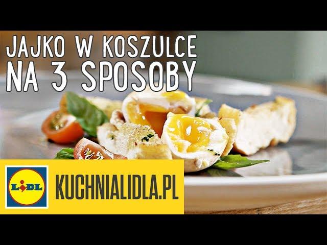 JAJKO W KOSZULCE  na 3 sposoby | Karol Okrasa & Kuchnia Lidla