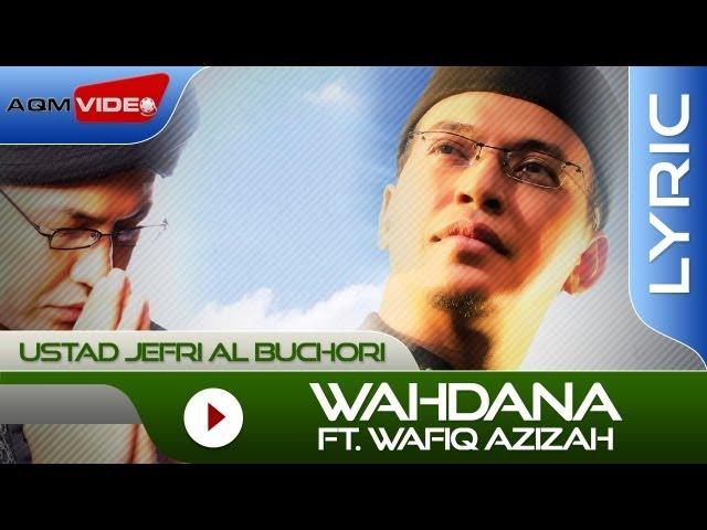 Ustad Jefri Al Buchori feat. Wafiq Azizah - Wahdana | Official Lyric Video