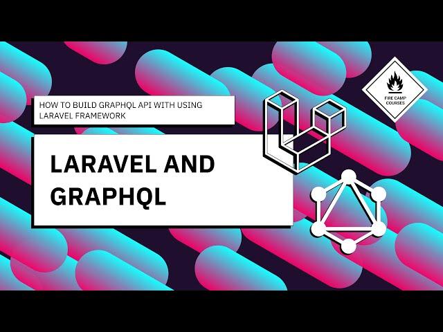 Laravel and GraphQL - Guide for beginners