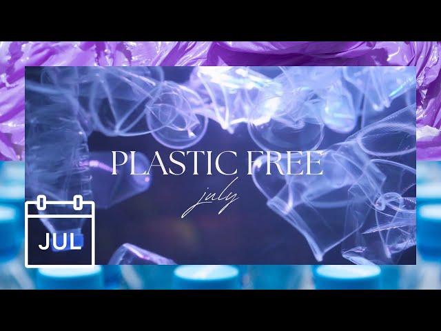 Plastic Free July Movement!