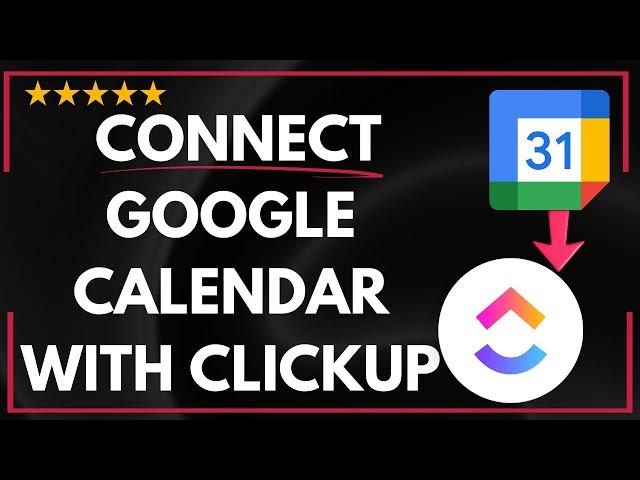  How to CONNECT GOOGLE CALENDAR WITH CLICKUP - FULL UPDATED GUIDE 