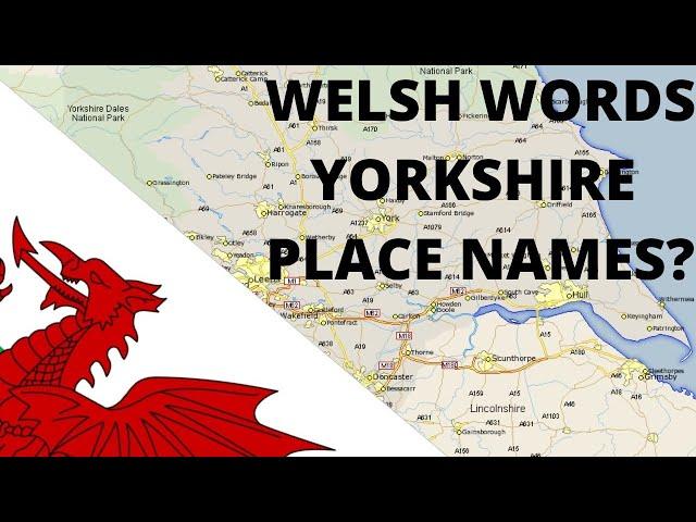 Why are there Welsh words in Yorkshire place names? (Brittonic/Brythonic place names)