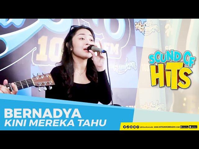 BERNADYA - Kini Mereka Tahu (Live at Hits Unikom Radio) | Sound of Hits