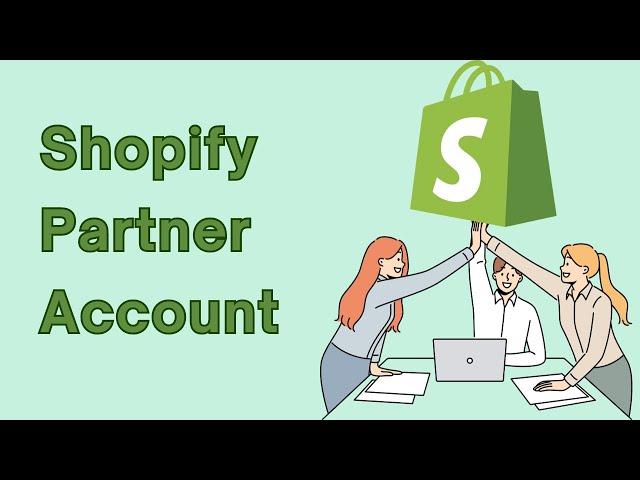 How To Create A Free Shopify Partner Account and create an online store