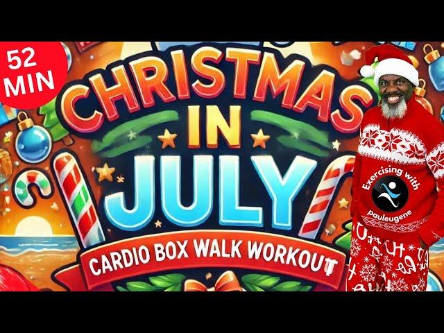 Christmas In July | Cardio Box Walk Workout | 51-Min | Burn Calories Drop The Pounds!