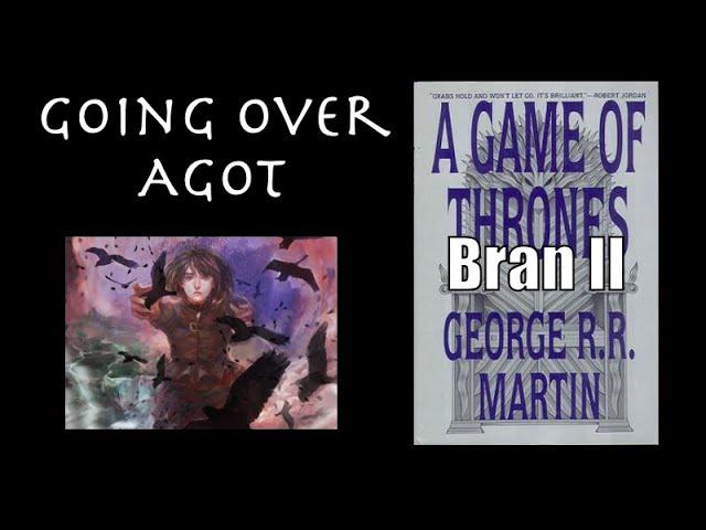 Going Over Bran II, A Game of Thrones