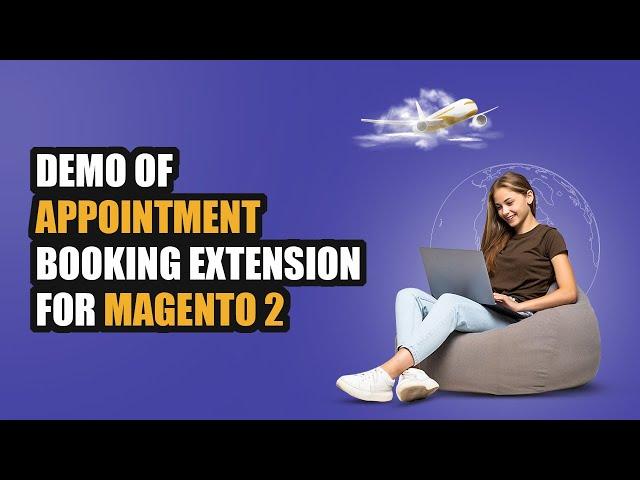 Appointment Booking Extension for Magento 2- How it works?