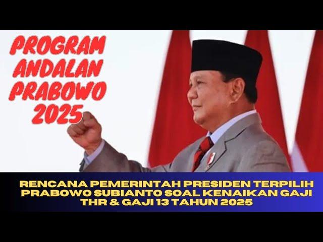 Rencana Pemerintah Presiden Terpilih Prabowo Subianto Soal Kenaikan Gaji, THR & Gaji 13 Tahun 2025