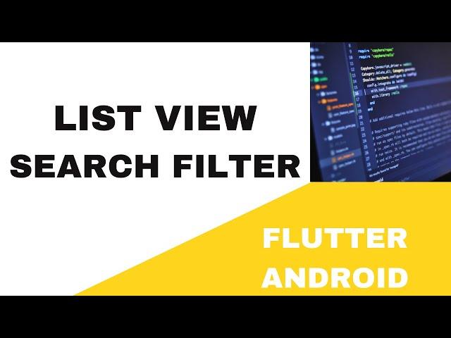  FLUTTER ANDROID ~  LIST VIEW SEARCH FILTER ~ TUTORIAL