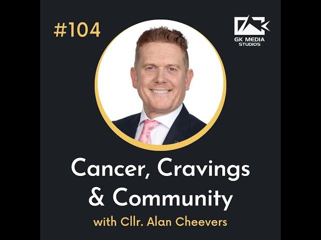 #104 Cancer, Cravings and Community