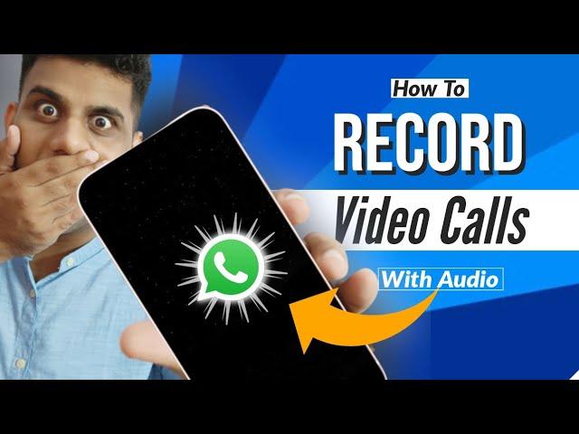 How To Record Whatsapp Video Call