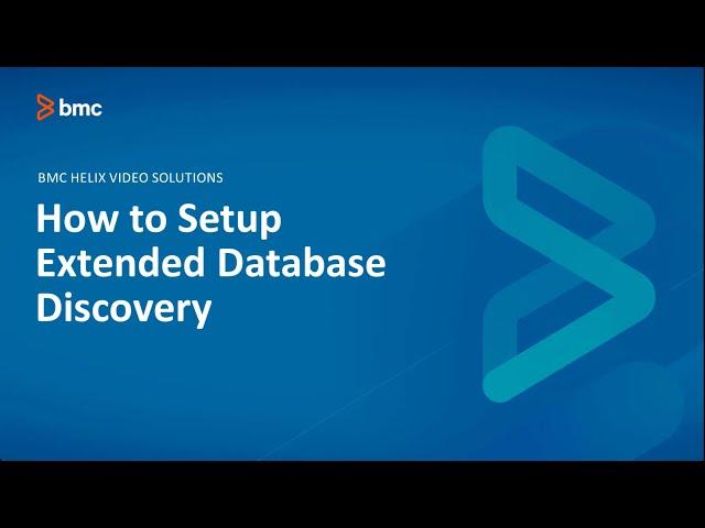 BMC Discovery: How to Setup Extended Database Discovery