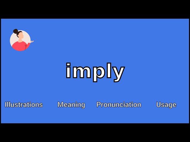 IMPLY - Meaning and Pronunciation