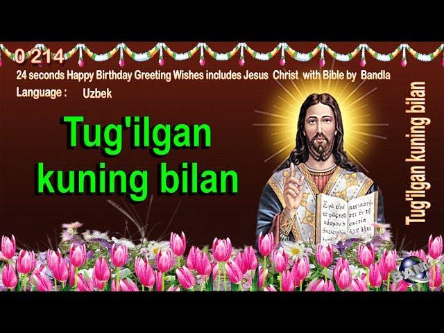 0 214 Uzbek Happy Birthday Greeting Wishes includes Jesus  Christ  with Bible by  Bandla