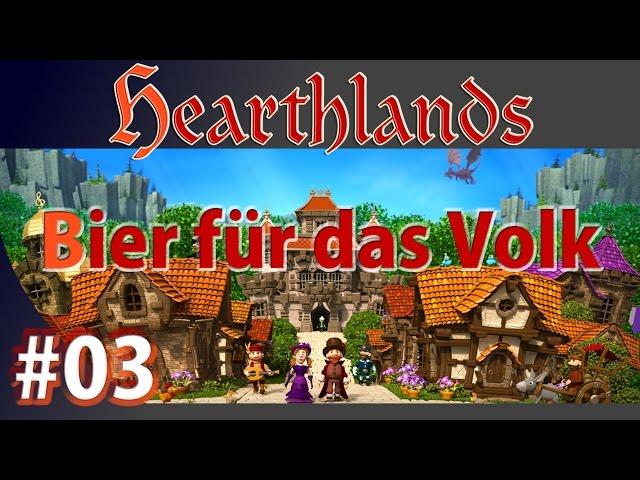 [03] Hearthlands – Bier für das Volk [Deutsch | Erakol | Gameplay | Let's Play]