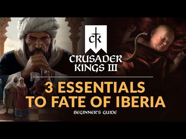 3 ESSENTIALS TO FATE OF IBERIA - Crusader Kings 3 Fate of Iberia DLC | Beginner's Guide