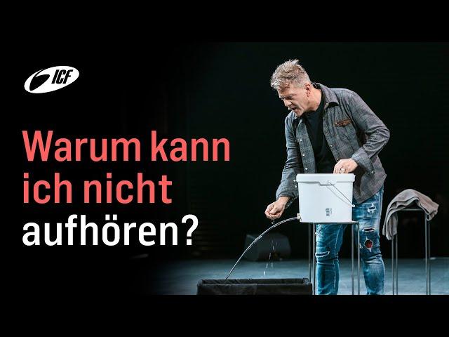 Warum kann ich nicht aufhören? | Leo Bigger | ICF Zürich