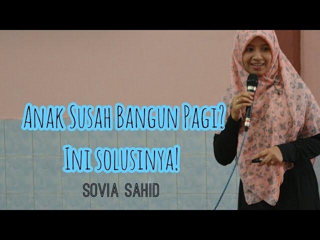 Mengatasi Anak Susah Bangun Pagi - Sovia Sahid