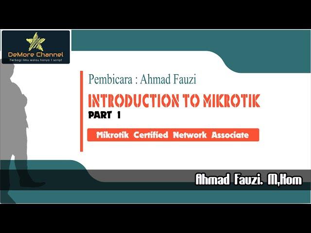 PART 1 : MODULE 1 INTRODUCTION TO MIKROTIK (MTCNA SERTIFIKASI)/Mudah Mengenal Mikrotik Untuk Awam