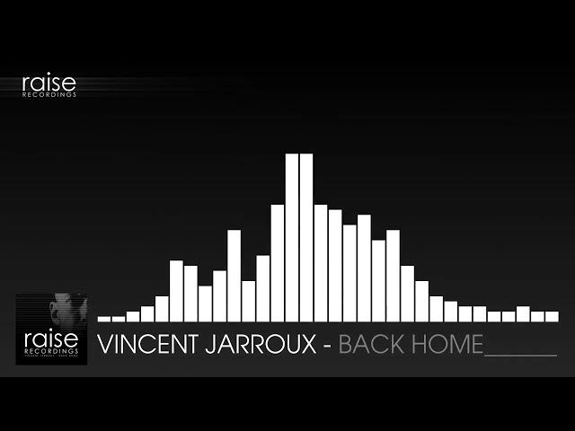 Vincent Jarroux - Back Home (Techno / Melodic | Raise Recordings)