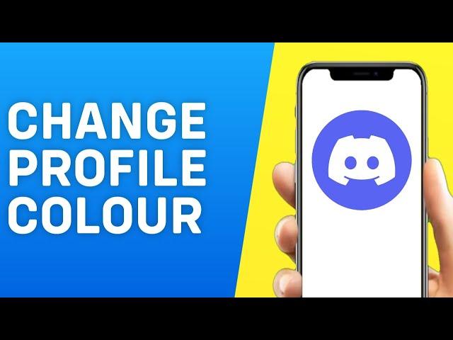 How to Change Profile Color in Discord Mobile Phone App