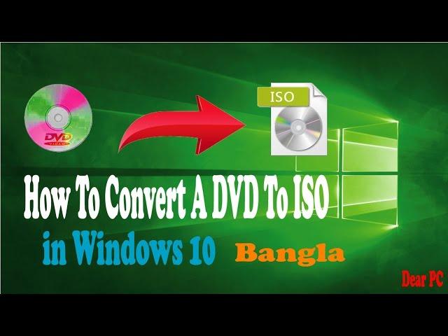 How To Convert A DVD To ISO In Windows 10